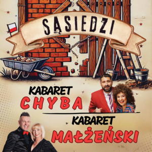 Bilety na wydarzenie - Kabaret Chyba i Kabaret Małżeński w programie „Sąsiedzi”, Koziegłowy