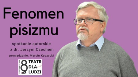 Bilety na wydarzenie - SPOTKANIE Z JERZYM CZECHEM WOKÓŁ KSIĄŻKI „FENOMEN PISIZMU”, Poznań