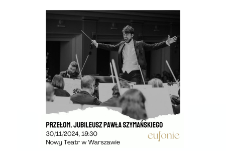 Bilety na wydarzenie - Eufonie 2024 - Przełom. Jubileusz Pawła Szymańskiego., Warszawa