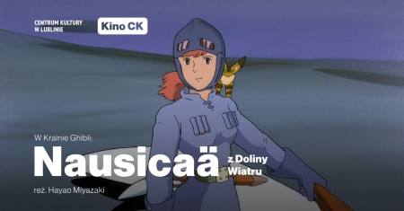 Bilety na wydarzenie - W Krainie Ghibli: Nausicaä z Doliny Wiatru, Lublin