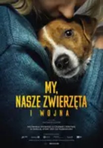 Bilety na wydarzenie - MY, NASZE ZWIERZĘTA I WOJNA, Nowy Sącz