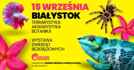 Bilety na wydarzenie - BIAŁYSTOK - 15 WRZEŚNIA- TERRARYSTYKA AKWARYSTYKA BOTANIKA, Białystok