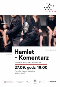 Bilety na wydarzenie - Teatr Polska 2024: HAMLET – KOMENTARZ, Konin