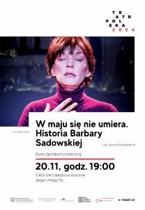Bilety na wydarzenie - Teatr Polska 2024: W maju się nie umiera. Historia Barbary Sadowskiej, Konin