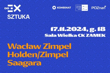 Bilety na wydarzenie - DO 3 X SZTUKA | Wacław Zimpel  | Holden/Zimpel | Saagara, Poznań