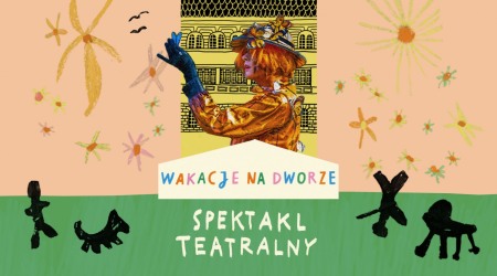 Bilety na wydarzenie - WAKACJE NA DWORZE „Łowca na tropie owadów” Fundacja Sztuka Ciała, Warszawa – spektakl sensoryczny, Poznań