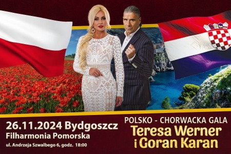 Bilety na wydarzenie - POLSKO-CHORWACKA GALA TERESY WERNER I GORANA KARANA. Organizator: P.P.H.U. Eska Sp. z o. o., Bydgoszcz
