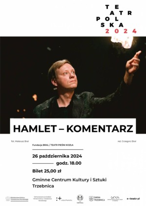 Spektakl Teatru Pieśń Kozła „Hamlet – Komentarz”