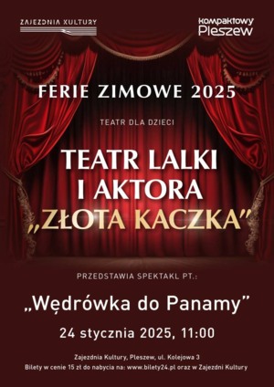 TEATR LALKI I AKTORA ,, ZŁOTA KACZKA " PRZEDSTAWIA SPEKTAKL ,,WĘDRÓWKA DO PANAMY"