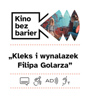 Kino bez barier dla dzieci: Kleks i wynalazek Filipa Golarza