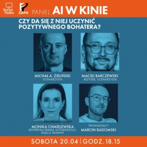 SCRIPT FIESTA: PANEL ZAPA: AI w kinie. Czy da się uczynić z niej pozytywnego bohatera?