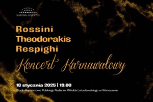 ROSSINI | THEODORAKIS | RESPIGHI. KONCERT KARNAWAŁOWY