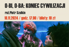 Bilety na: O-BI, O-BA: KONIEC CYWILIZACAJI / 2D 